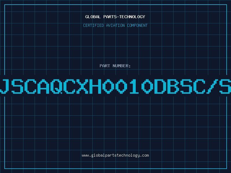 Aviation Part JSCAQCXH0010DBSC/S