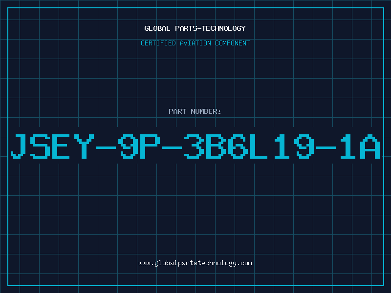 Aviation Part JSEY-9P-3B6L19-1A
