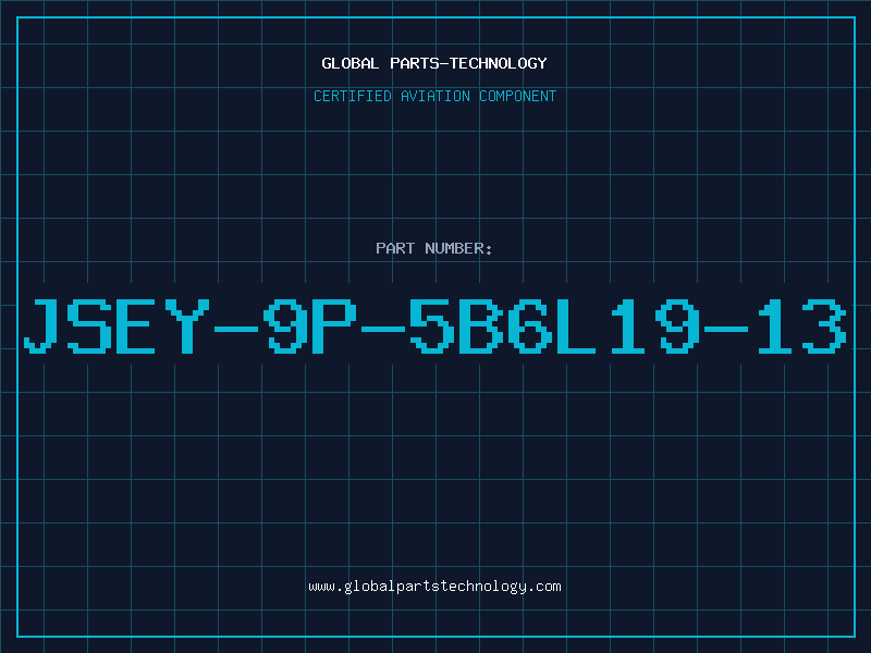 Aviation Part JSEY-9P-5B6L19-13
