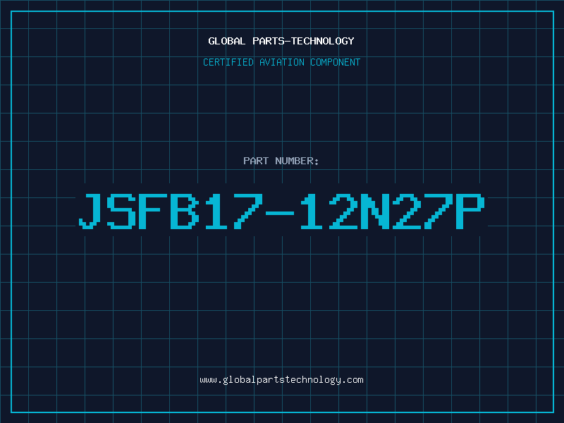 Aviation Part JSFB17-12N27P