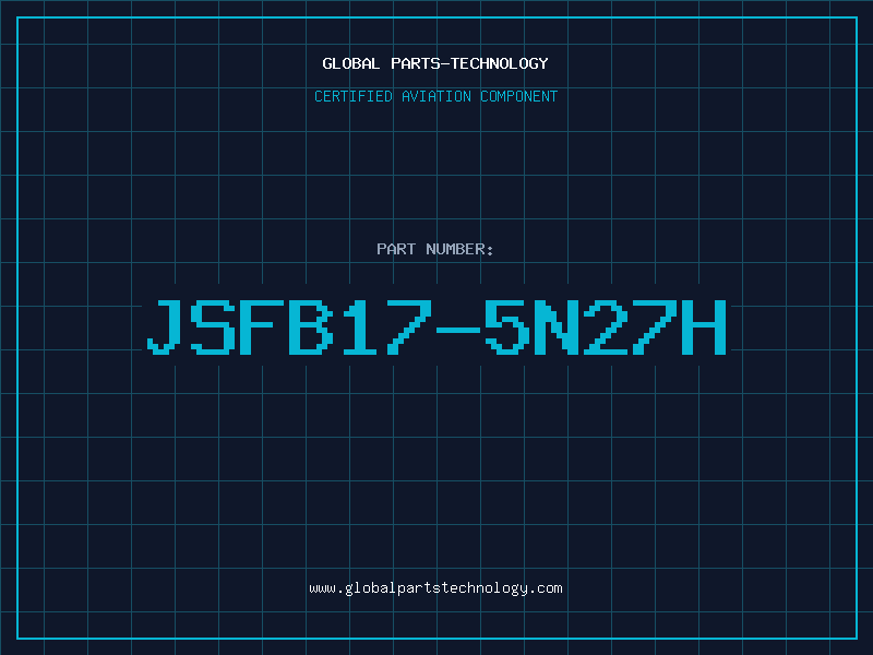 Aviation Part JSFB17-5N27H