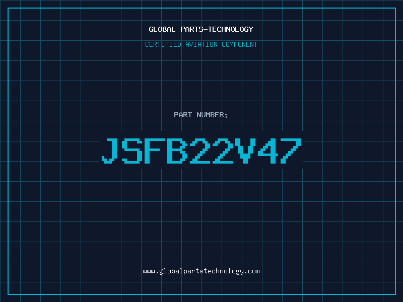 Aviation Part JSFB22V47