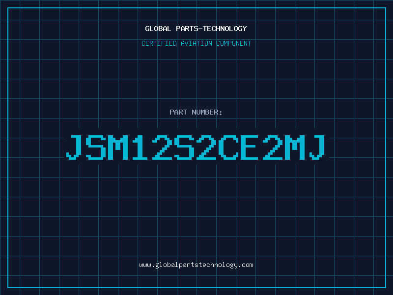 Aviation Part JSM12S2CE2MJ
