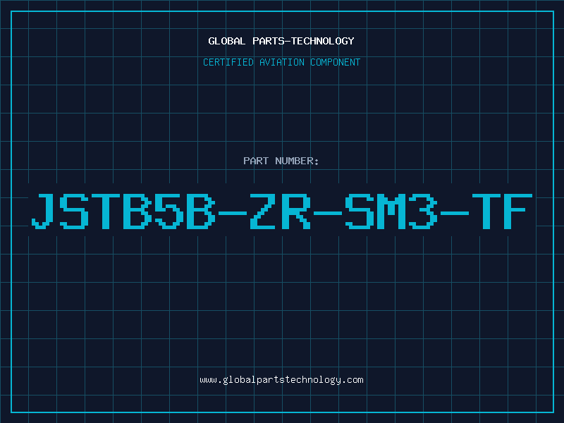 Aviation Part JSTB5B-ZR-SM3-TF