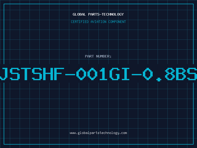 Aviation Part JSTSHF-001GI-0.8BS