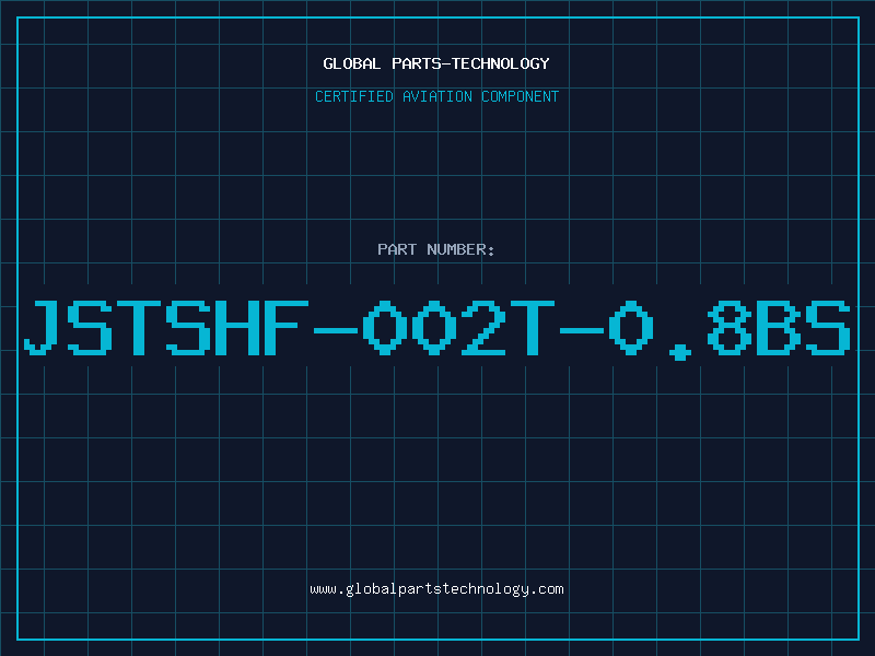 Aviation Part JSTSHF-002T-0.8BS