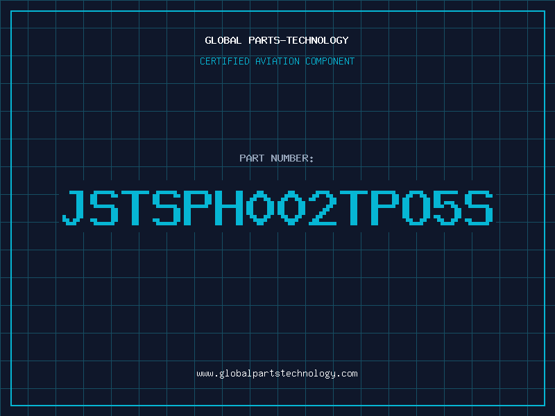 Aviation Part JSTSPH002TPO5S