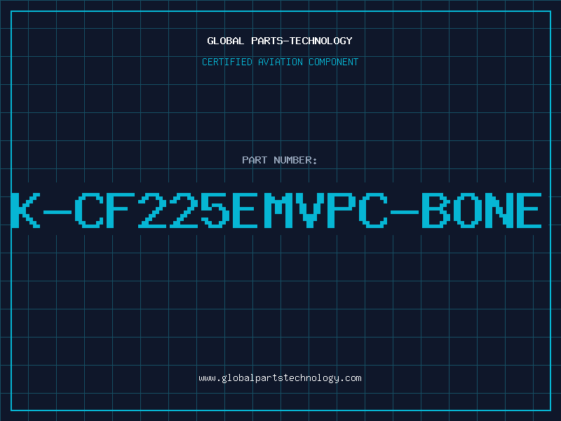 Aviation Part K-CF225EMVPC-BONE