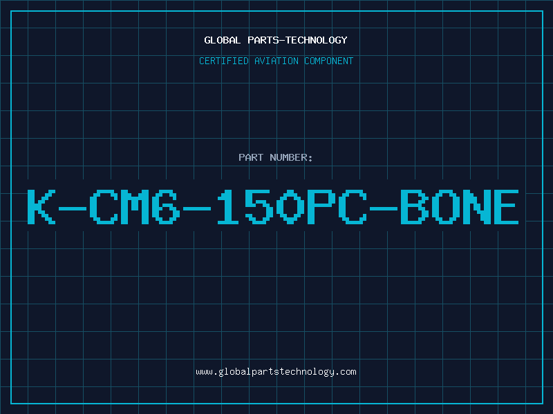 Aviation Part K-CM6-150PC-BONE