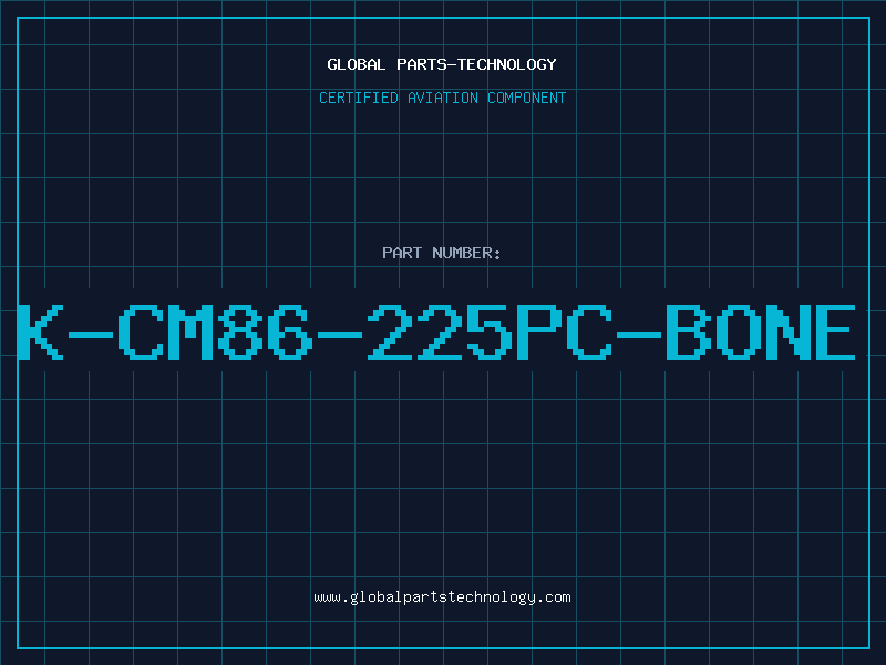 Aviation Part K-CM86-225PC-BONE