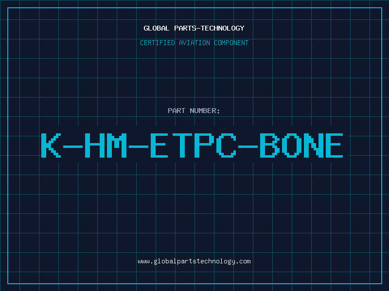 Aviation Part K-HM-ETPC-BONE