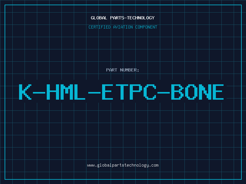 Aviation Part K-HML-ETPC-BONE
