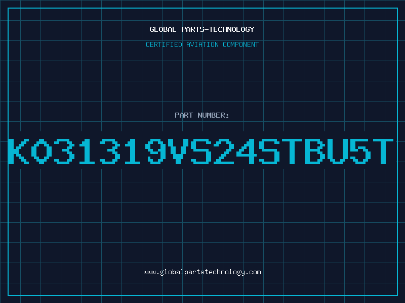 Aviation Part K031319VS24STBU5T