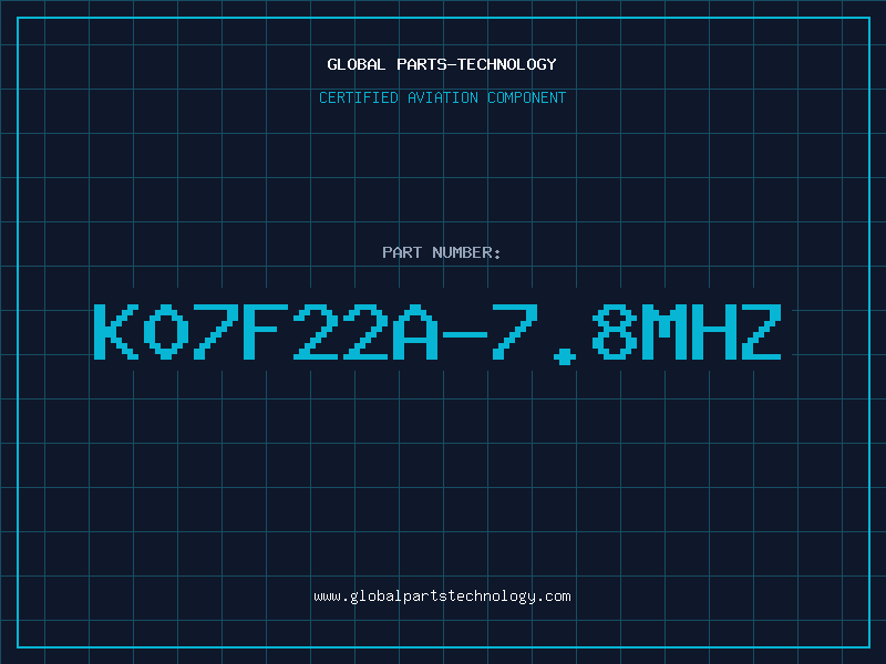 Aviation Part K07F22A-7.8MHZ