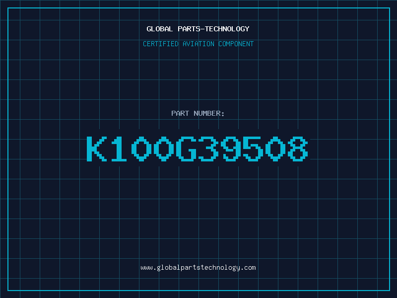 Aviation Part K100G39508