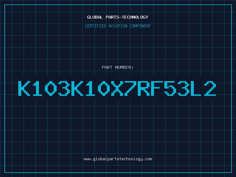 Aviation Part K103K10X7RF53L2
