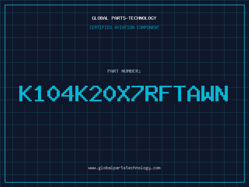 Aviation Part K104K20X7RFTAWN