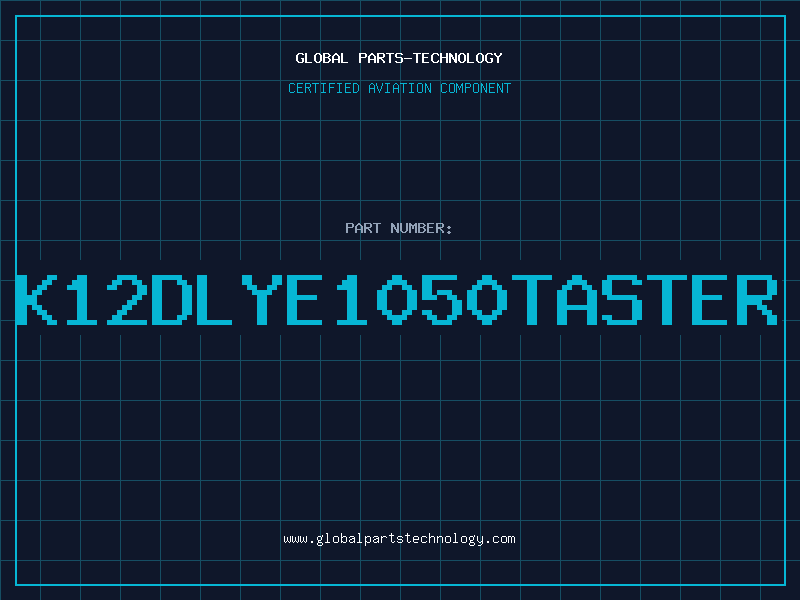 Aviation Part K12DLYE1050Taster