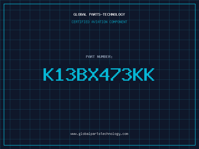 Aviation Part K13BX473KK