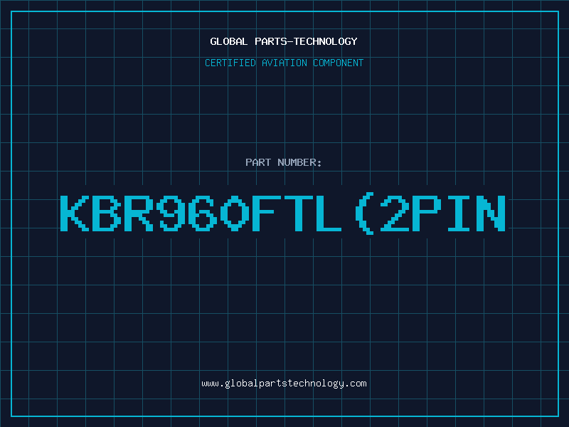 Aviation Part KBR960FTL2PIN