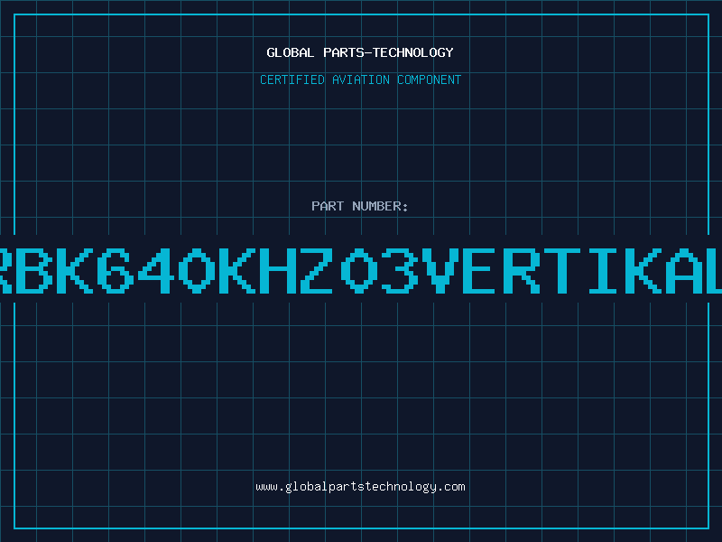 Aviation Part KBRBK640KHZ03vertikalLO