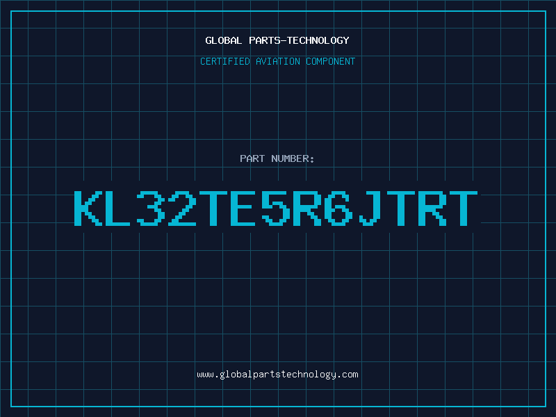 Aviation Part KL32TE5R6JTRT