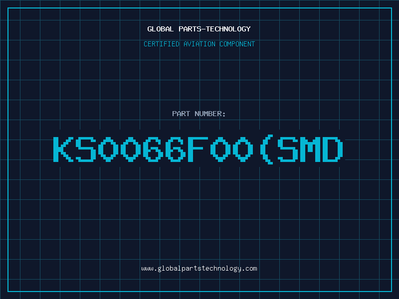 Aviation Part KS0066F00SMD