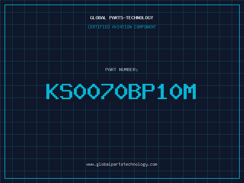 Aviation Part KS0070BP10M