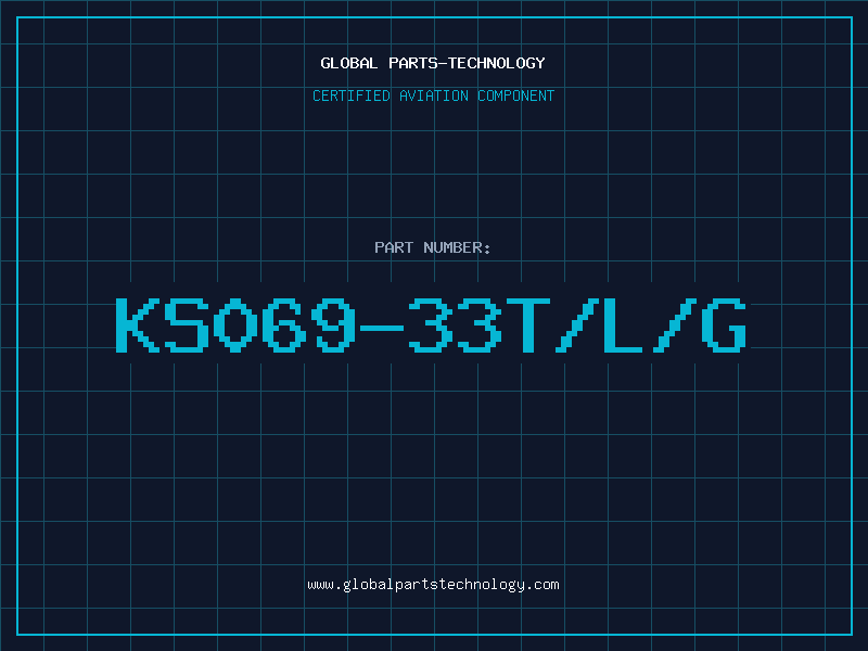 Aviation Part KS069-33T/L/G