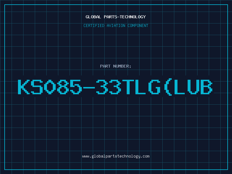 Aviation Part KS085-33TLG(LUB
