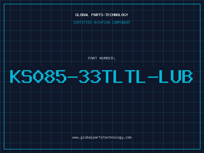Aviation Part KS085-33TLTL-LUB