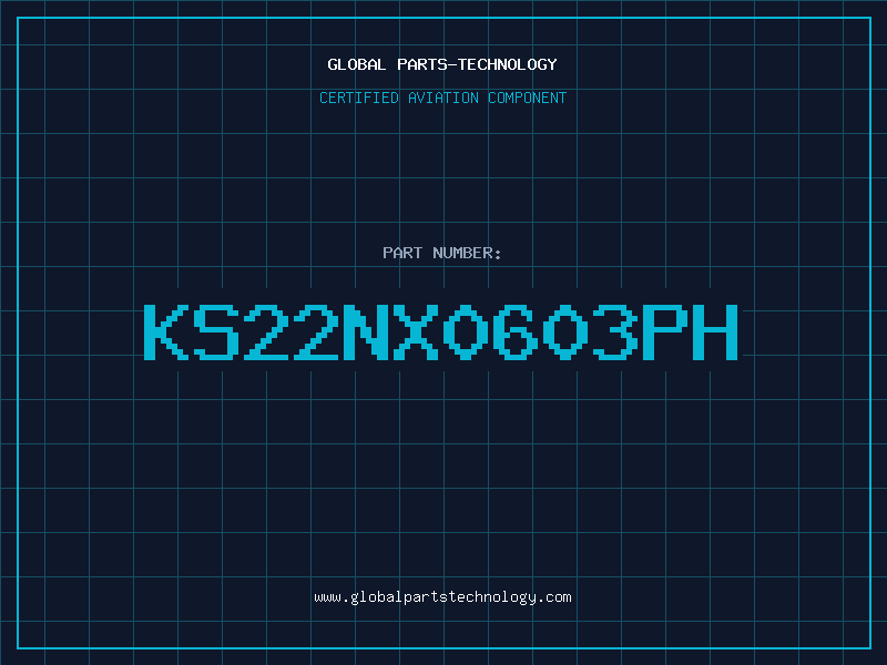 Aviation Part KS22NX0603PH