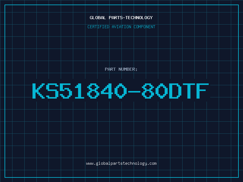 Aviation Part KS51840-80DTF
