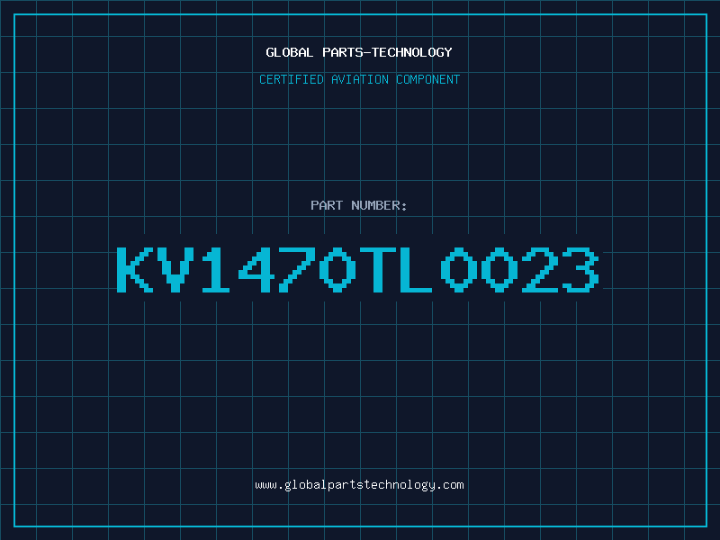 Aviation Part KV1470TL0023