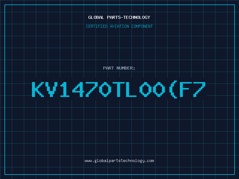 Aviation Part KV1470TL00F7