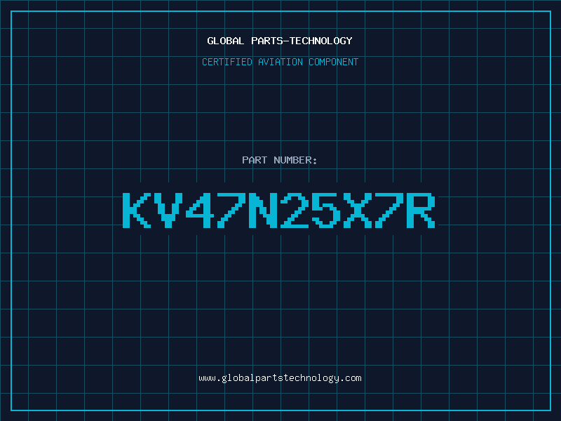 Aviation Part KV47N25X7R