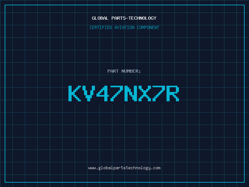 Aviation Part KV47NX7R