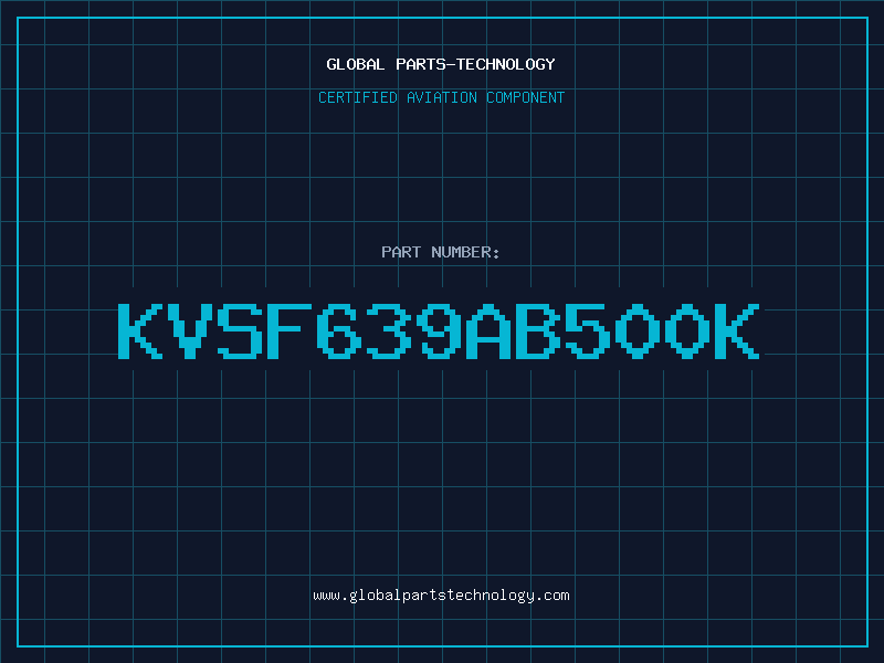 Aviation Part KVSF639AB500K