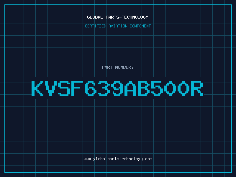 Aviation Part KVSF639AB500R