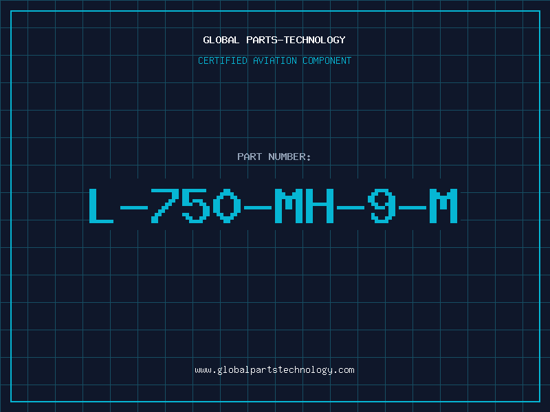 Aviation Part L-750-MH-9-M