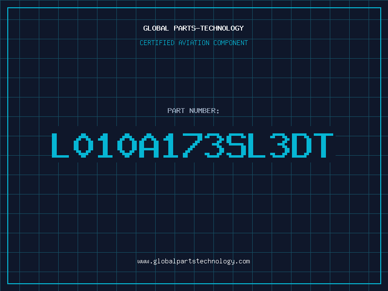 Aviation Part L010A173SL3DT