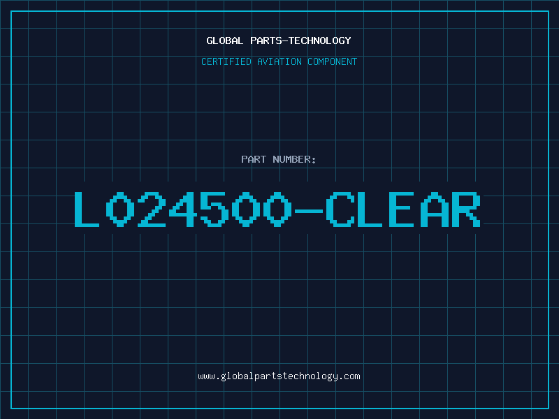 Aviation Part L024500-CLEAR