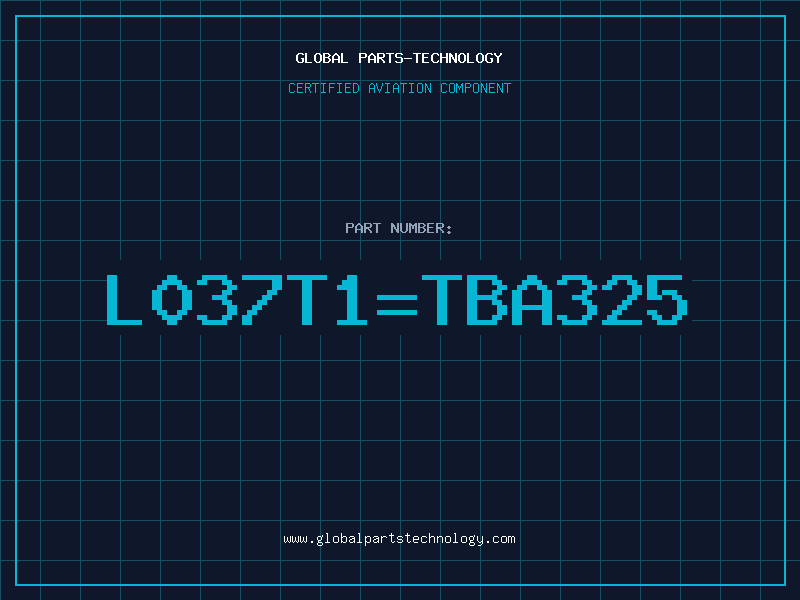 Aviation Part L037T1=TBA325
