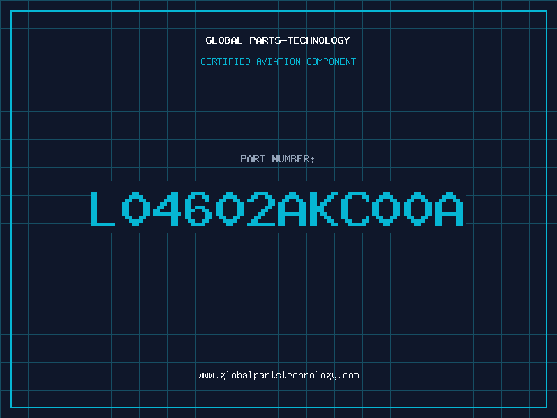 Aviation Part L04602AKC00A