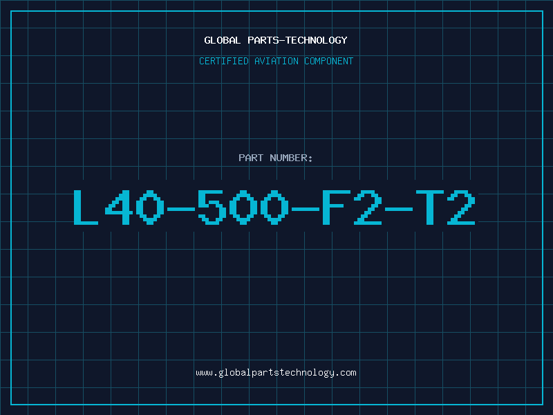 Aviation Part L40-500-F2-T2