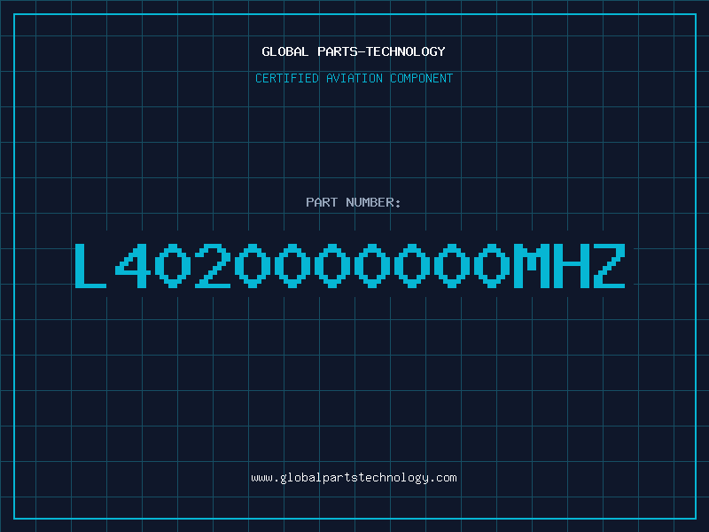 Aviation Part L4020000000MHZ