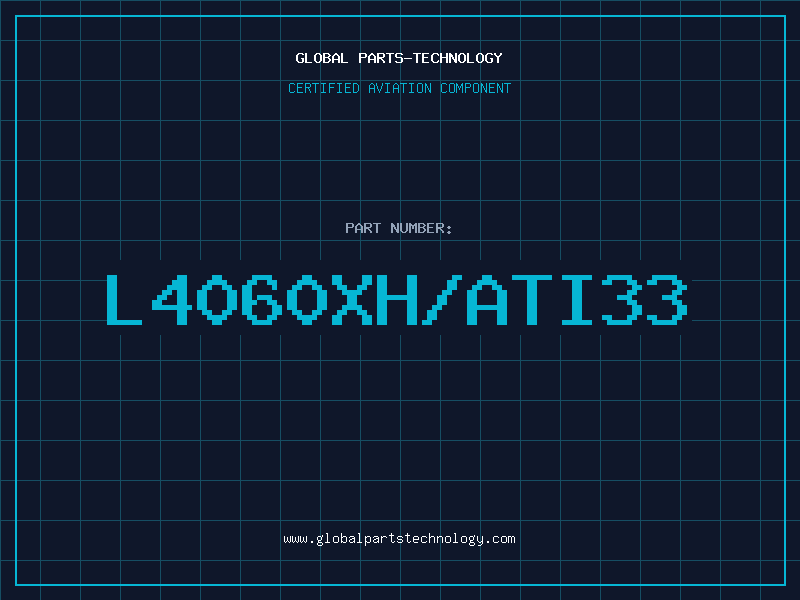 Aviation Part L4060XH/ATI33