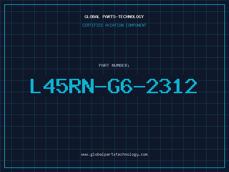 Aviation Part L45RN-G6-2312