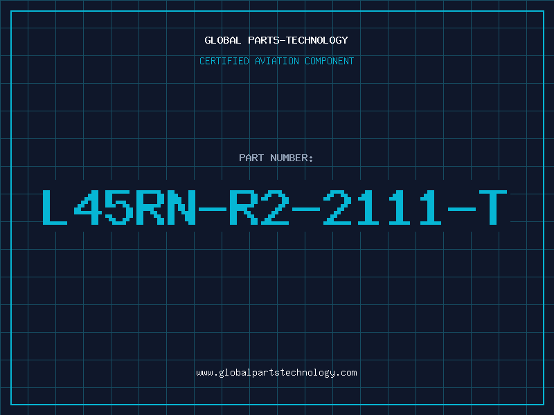 Aviation Part L45RN-R2-2111-T