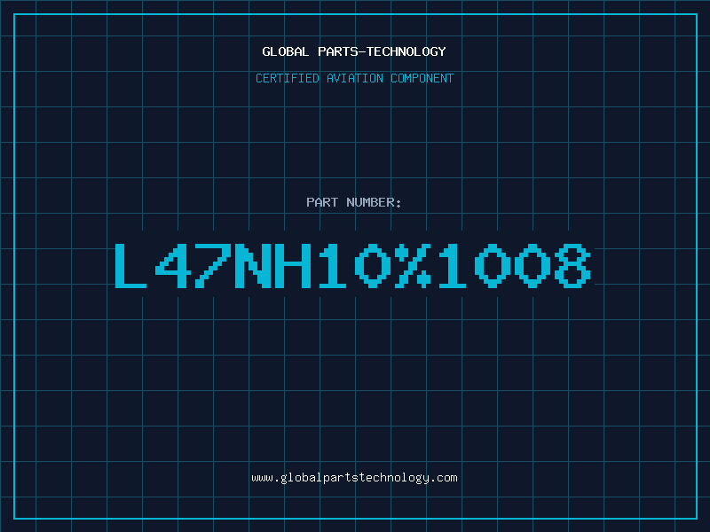 Aviation Part L47nH101008